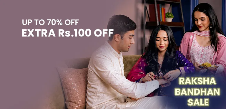 Raksha Bandhan Sale - Up To 70% Off + Extra Rs.100 Off On Rs.2,499