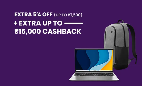 Extra 5% (Up To Rs.7,500) Off + Extra Up To Rs.15,000 CC Cashback