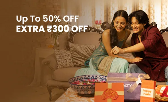 Rakhi Special Sale - Up To 50% + Extra Rs.300 Off On Rs.999